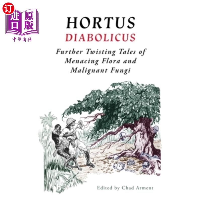 海外直订Hortus Diabolicus: Further Twisted Tales of Menacing Flora and Malignant Fungi Hortus Diabo