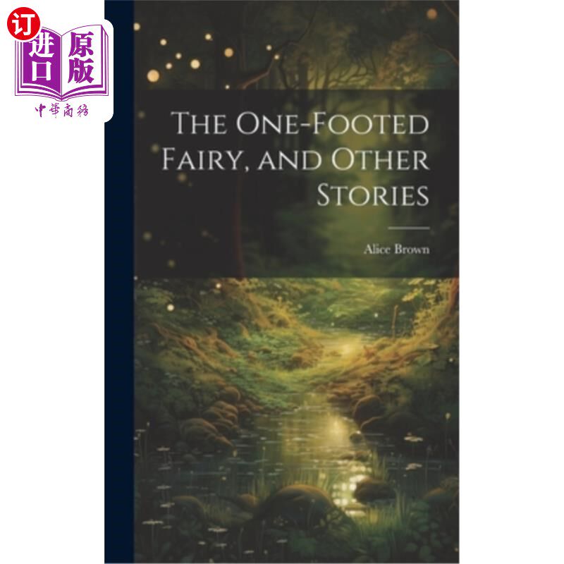 海外直订The One-footed Fairy, and Other Stories 独脚仙女和其他故事