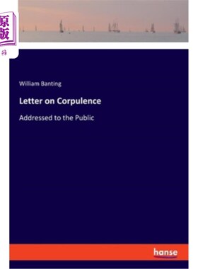 海外直订Letter on Corpulence: Addressed to the Public 关于肥胖的信：致公众