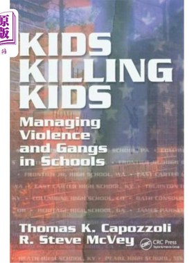 海外直订Kids Killing Kids: Managing Violence and Gangs in Schools 孩子杀孩子:管理校园暴力和帮派