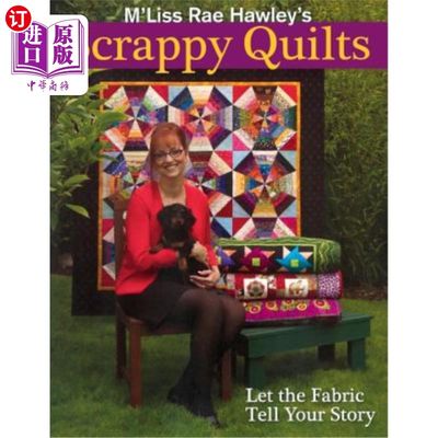 海外直订M'Liss Rae Hawley's Scrappy Quilts. Let the Fabric Tell Your Story - Print on De 莱霍利先生的破被子。让布料