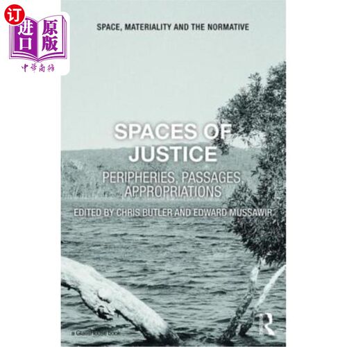 海外直订Spaces of Justice: Peripheries, Passages, Appropriations 正义的空间:外围、通道、挪用