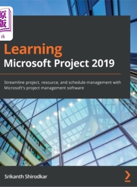 海外直订Learning Microsoft Project 2019: Streamline project, resource, and schedule mana 微软项目2019:用微软的项目