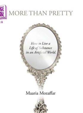 海外直订医药图书More Than Pretty: How to Live a Life of Substance in an Artificial World 不仅仅是美丽：如何在人造世