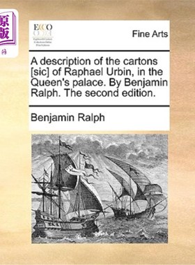 海外直订A Description of the Cartons [Sic] of Raphael Urbin, in the Queen's Palace. by B 《拉斐尔·乌尔宾的纸箱描述