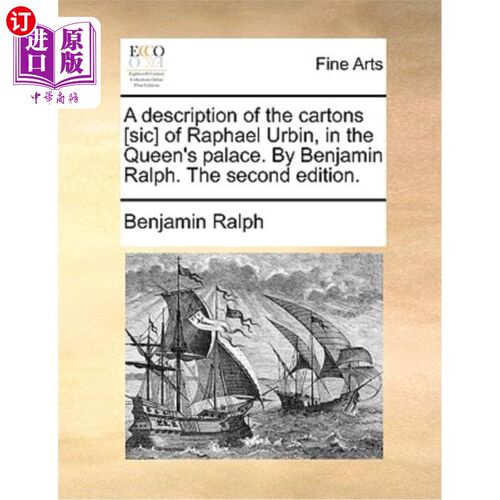 海外直订A Description of the Cartons [Sic] of Raphael Urbin, in the Queen's Palace. by B 《拉斐尔·乌尔宾的纸箱描述