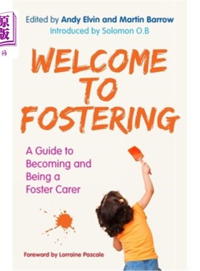 海外直订Welcome to Fostering: A Guide to Becoming and Being a Foster Carer 欢迎阅读《寄养:成为和成为寄养照顾者指南