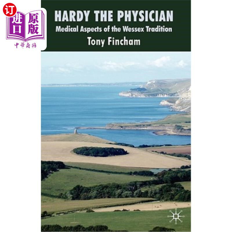 海外直订Hardy the Physician: Medical Aspects of the Wessex Tradition哈代医生：威塞克斯传统的医学方面