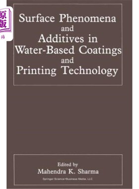 海外直订Surface Phenomena and Additives in Water-Based Coatings and Printing Technology 水基涂料和印刷技术中的表面现象和