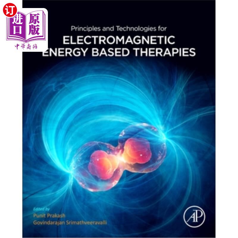 海外直订Principles and Technologies for Electromagnetic Energy Based Therapies 电磁能基础疗法原理与技术