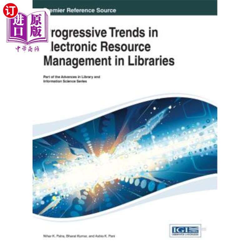 海外直订Progressive Trends in Electronic Resource Management in Libraries 图书馆电子资源管理的发展趋势