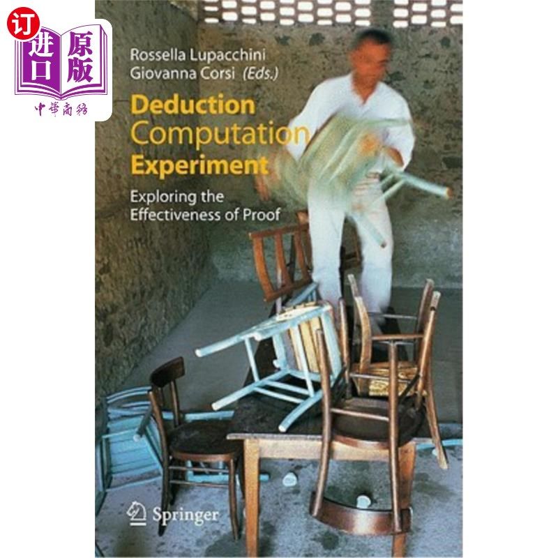 海外直订Deduction, Computation, Experiment: Exploring the Effectiveness of Proof 演绎、计算、实验:证明有效性的探索