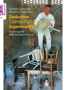 海外直订Deduction, Computation, Experiment: Exploring the Effectiveness of Proof 演绎、计算、实验:证明有效性的探索