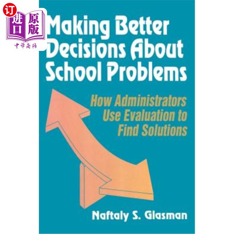 海外直订Making Better Decisions about School Problems: How Administrators Use Evaluation 为学校问题做出更好的决定: