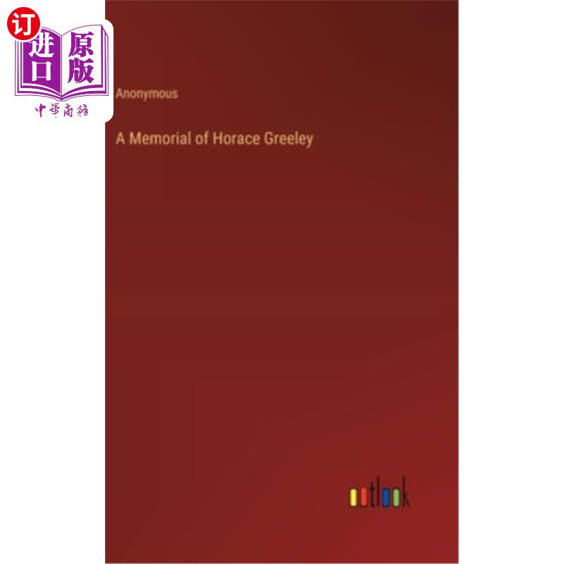 海外直订A Memorial of Horace Greeley 霍勒斯·格里利纪念馆