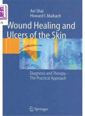 海外直订医药图书Wound Healing and Ulcers of the Skin: Diagnosis and Therapy - The Practical Appr 皮肤伤口愈合与溃疡