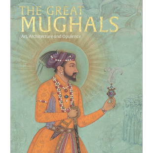 The Great Mughals: Art, Architecture and Opulence 进口艺术 伟大的莫卧儿王朝 艺术、建筑和奢华【中商原版】
