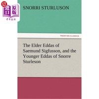 海外直订The Elder Eddas of Saemund Sigfusson, and the Younger Eddas of Snorre Sturleson 萨蒙德·西格富松的老艾达斯和
