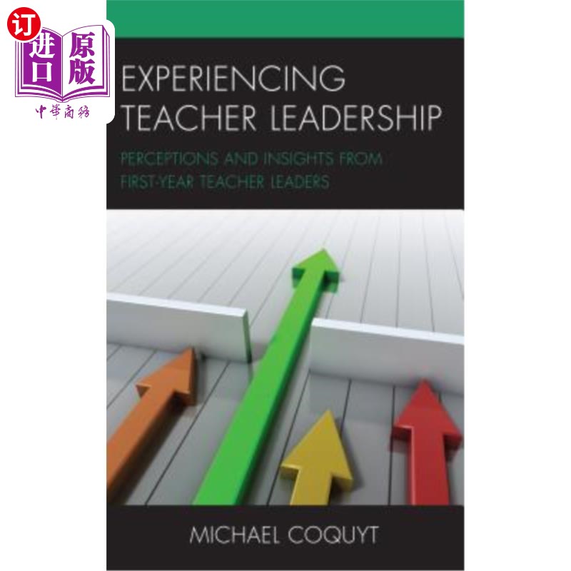 海外直订Experiencing Teacher Leadership: Perceptions and Insights from First-Year Teache 体验教师领导：来自一年级教