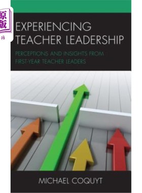 海外直订Experiencing Teacher Leadership: Perceptions and Insights from First-Year Teache 体验教师领导：来自一年级教