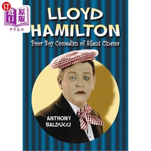 海外直订Lloyd Hamilton: Poor Boy Comedian of Silent Cinema 劳埃德·汉密尔顿:无声电影的可怜男孩喜剧演员