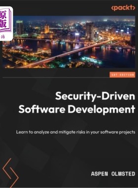海外直订Security-Driven Software Development: Learn to analyze and mitigate risks in you 安全驱动的软件开发：学习分