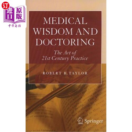 海外直订医药图书Medical Wisdom and Doctoring: The Art of 21st Century Practice 医学智慧与医疗:21世纪实践的艺术