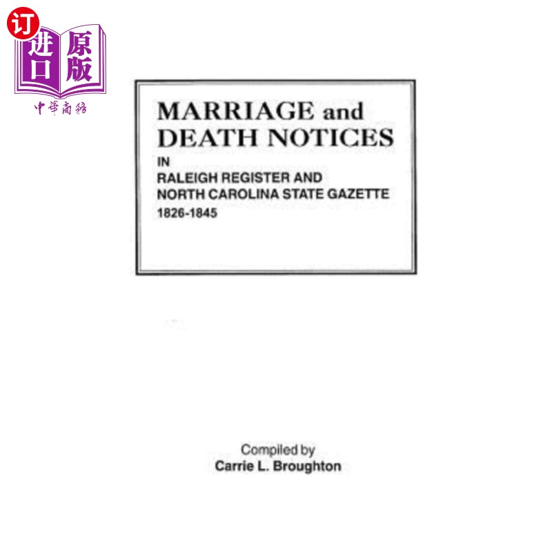 海外直订Marriage and Death Notices in Raleigh Register and North Carolina State Gazette, 《罗利登记册》和《北卡罗莱