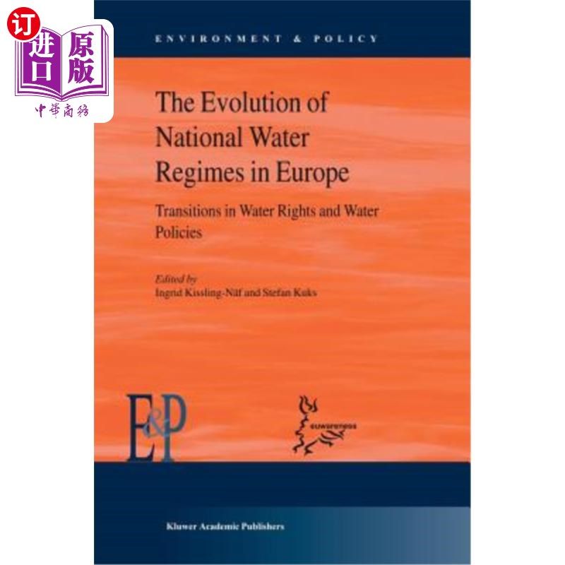 海外直订The Evolution of National Water Regimes in Europe: Transitions in Water Rights a 欧洲国家水制度的演变:水权