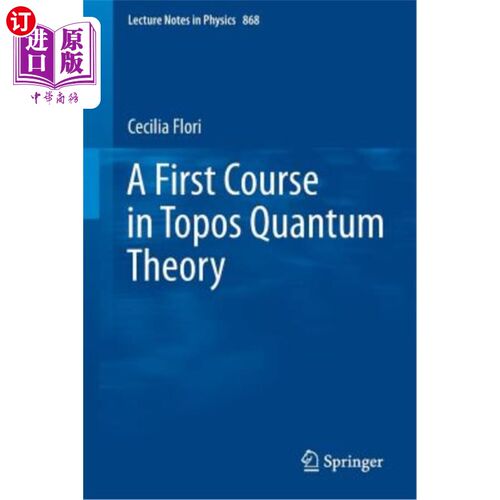 海外直订A First Course in Topos Quantum Theory 拓扑斯量子理论的第一门课程