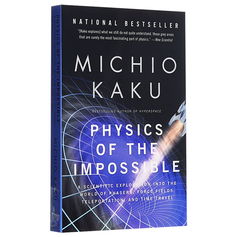 不可思议的物理 : 对光炮、力场、隐形传送和时间旅行世界的科学探索 英文原版 Physics of The Impossible 加来道雄【中商原