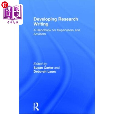 海外直订Developing Research Writing: A Handbook for Supervisors and Advisors 发展研究写作:主管和顾问手册