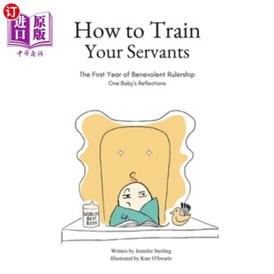 海外直订How Benevolent Rulership Servants First 仁慈统治 如何训练你 仆人 Your The Year Baby One Train