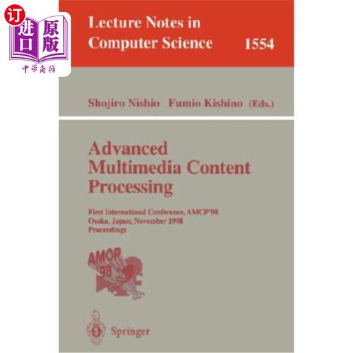 海外直订Advanced Multimedia Content Processing: First International Conference, Amcp'98, 先进多媒体内容处理:第一届国际