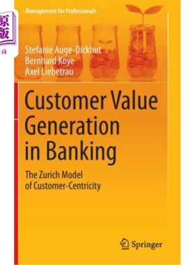 海外直订Customer Value Generation in Banking: The Zurich Model of Customer-Centricity 银行中的客户价值产生:以客户为