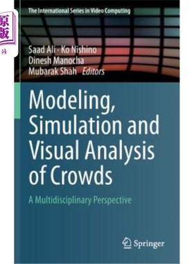 海外直订Modeling, Simulation and Visual Analysis of Crowds: A Multidisciplinary Perspect 人群建模、仿真和视觉分析：