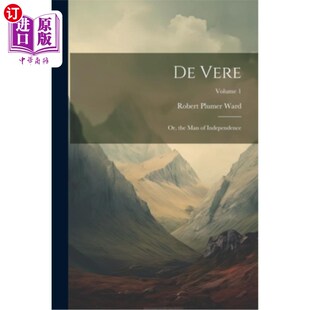 海外直订De Vere; Or, the Man of Independence; Volume 1 德维尔;或者,独立的人;卷1