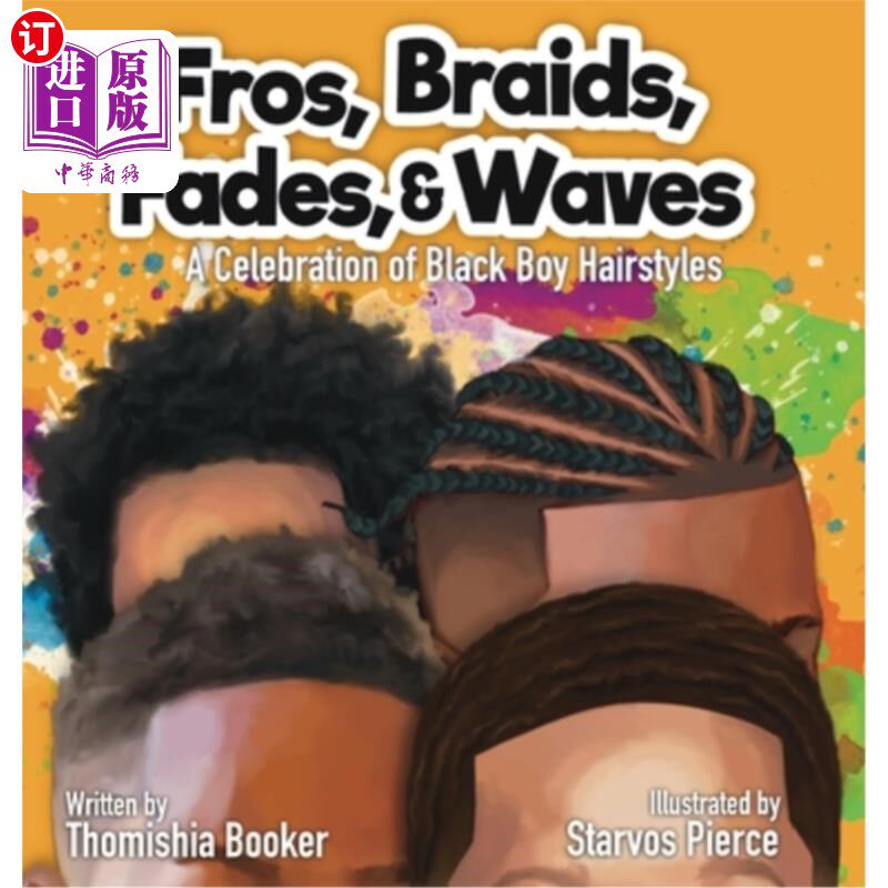 海外直订Fros, Braids, Fades, and Waves: A Celebration of Black Boy Hairstyles Fros,辫子,褪色,波浪:庆祝黑人男孩的