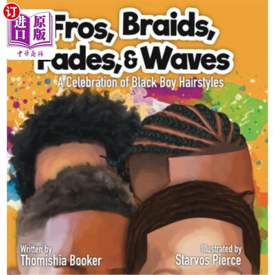 海外直订Fros, Braids, Fades, and Waves: A Celebration of Black Boy Hairstyles Fros，辫子，褪色，波浪:庆祝黑人男孩的
