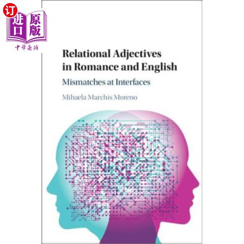 海外直订Relational Adjectives in Romance and English: Mismatches at Interfaces 浪漫与英语中的关系形容词