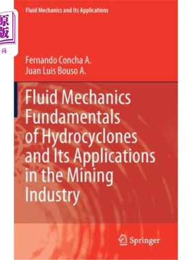 海外直订Fluid Mechanics Fundamentals of Hydrocyclones and Its Applications in the Mining 旋流器流体力学基础及其在矿