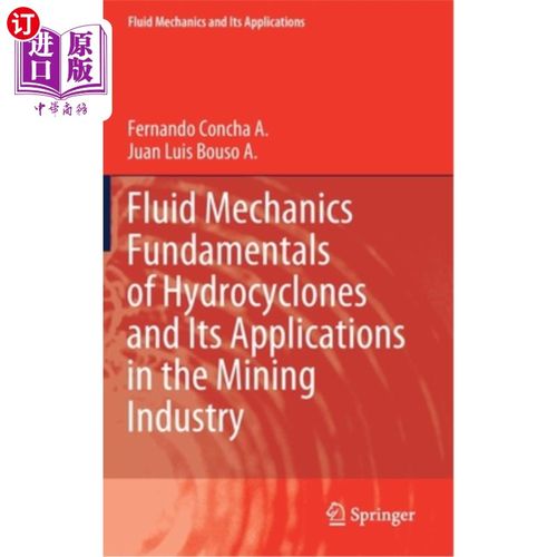 海外直订Fluid Mechanics Fundamentals of Hydrocyclones and Its Applications in the Mining 旋流器流体力学基础及其在矿