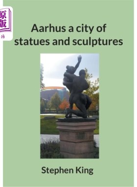 海外直订Aarhus a city of statues and sculptures 奥胡斯是一座雕像和雕塑的城市