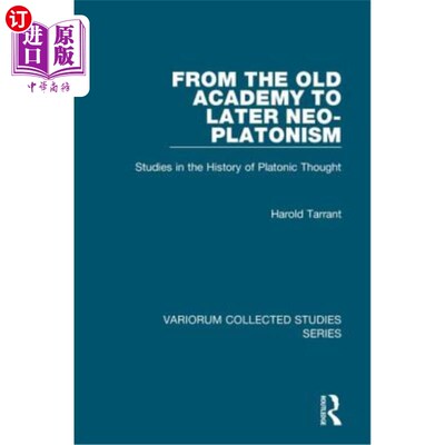 海外直订From the Old Academy to Later Neo-Platonism: Studies in the History of Platonic  从旧柏拉图学派到后来的新柏