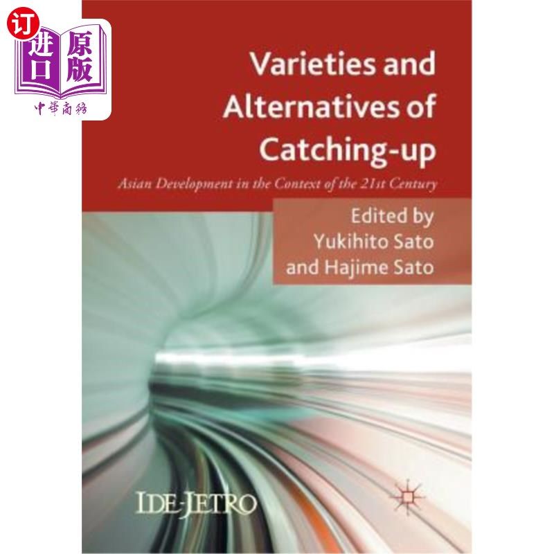 海外直订Varieties and Alternatives of Catching-Up: Asian Development in the Context of t 追赶的种类与选择:21世纪背