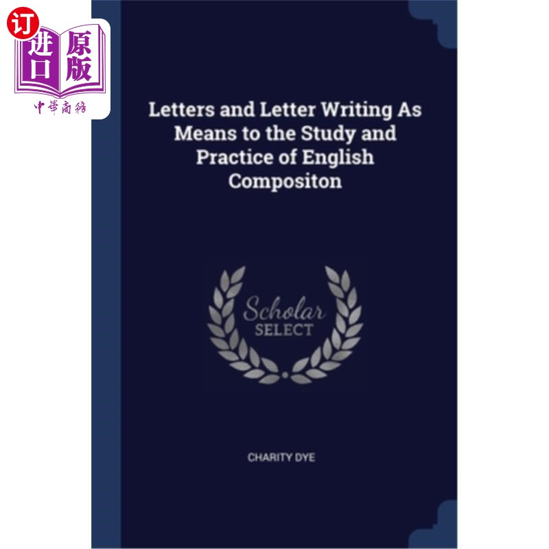 海外直订Letters and Letter Writing As Means to the Study and Practice of English Composi书信与书信写作作为英语写作