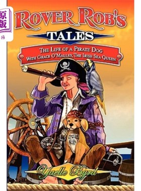 海外直订Rover Rob's Tales: The Life of a Pirate Dog with Grace O' Malley, the Irish Sea  罗佛·罗布的故事:一只海盗狗