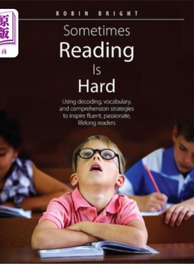 海外直订Sometimes Reading Is Hard: Using Decoding, Vocabulary, and Comprehension Strateg 有时阅读是困难的:使用解码