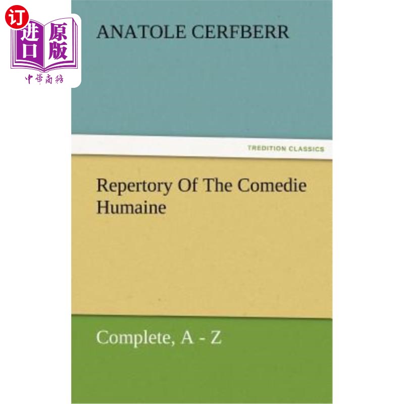 海外直订Repertory of the Comedie Humaine, Complete, a - Z 人类喜剧的剧目，完成，a - Z