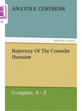 海外直订Repertory of the Comedie Humaine, Complete, a - Z 人类喜剧的剧目，完成，a - Z